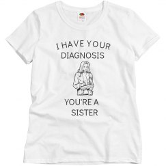 I have your diagnosis