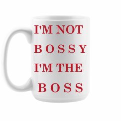 I'm not bossy .  I 'm the boss
