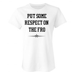 Put Some Respect On The Fro