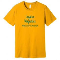 LEGALIZE MAGNOLIAS 