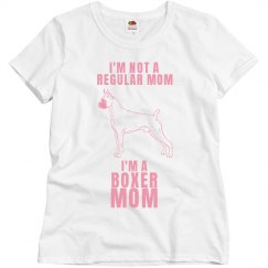 I'm not a regular mom, I'm a boxers mom