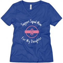 Support Squad Mom, For my daughter, ladies relaxed tee