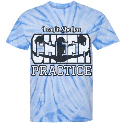 Parent- She has cheer practice 