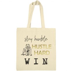 Stay Humble. Hustle Hard. WIN. Tote Bag