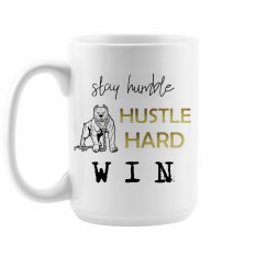 Stay Humble. Hustle Hard. WIN. White 15oz Mug