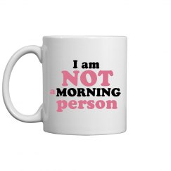 im not a morning person