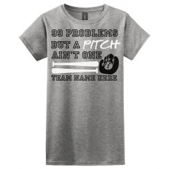 99 Problems Pitch Custom 