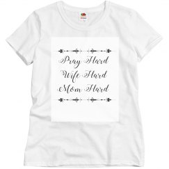 Pray Hard Wife Hard Mom Hard Tee
