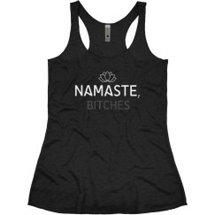 NAMASTE, BITCHES