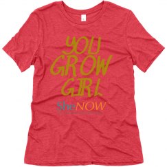 SheNOW YOU GROW GIRL Tee