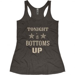 Tonight is bottoms up