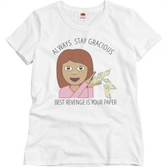 ALWAYS STAY GRACIOUS