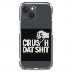 Crushdatshit phone case 