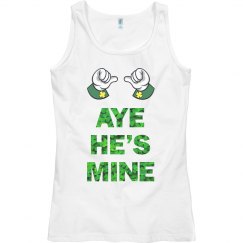 Aye he's mine t-shirt