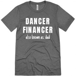 Dancer Financer AKA Dad Funny Dance Dad Tee