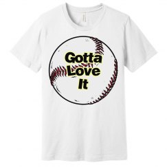Gotta Love It Baseball Tee