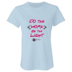 Do the Work, Be the Light Slim Fit Favorite Tee