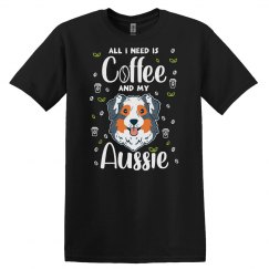 Aussie Shepherd All I Need Is Coffee And My Aussie
