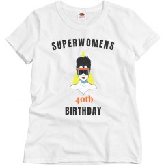 Supe rwomens 40th birthday