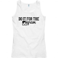 DO IT FOR THE GRAM TOP