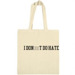 Beige I DON’T DO HATE Canvas Tote Bag