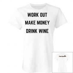 Work Out Make Money Drink Wine- Slim Fit Fave Tee