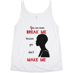 NEVER BREAK ME DIDN'T MAKE ME BLACK WOMAN LOW AFRO