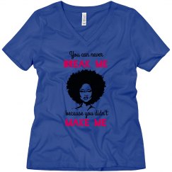 NEVER BREAK ME DIDN'T MAKE ME BLACK WOMAN NAURAL AFRO