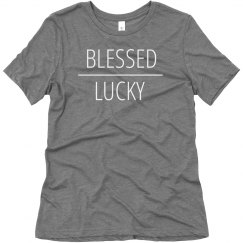 Blessed Not Lucky 