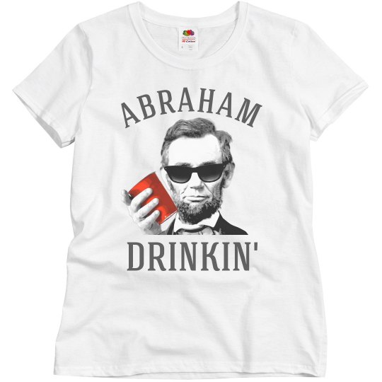 abraham lincoln drinkin' abraham lincoln drinkin'