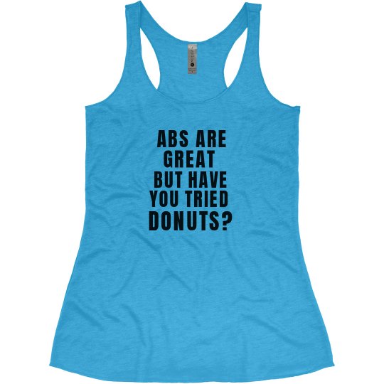 ABS ARE GREAT... BUT DONUTS