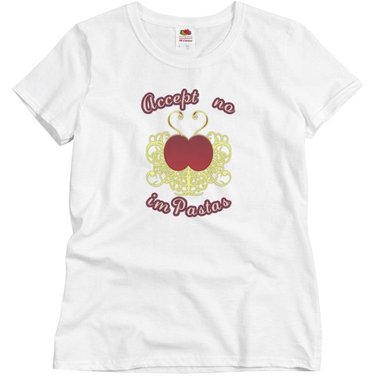 Accept No imPastas women's tee Accept No imPastas women's tee