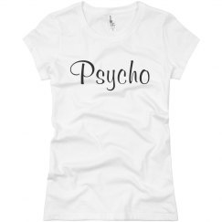 Shirt That Says Psycho