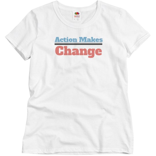 Action makes change