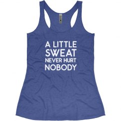 A LITTLE SWEAT NEVER HURT