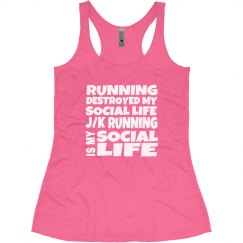 RUNNING IS MY SOCIAL LIFE