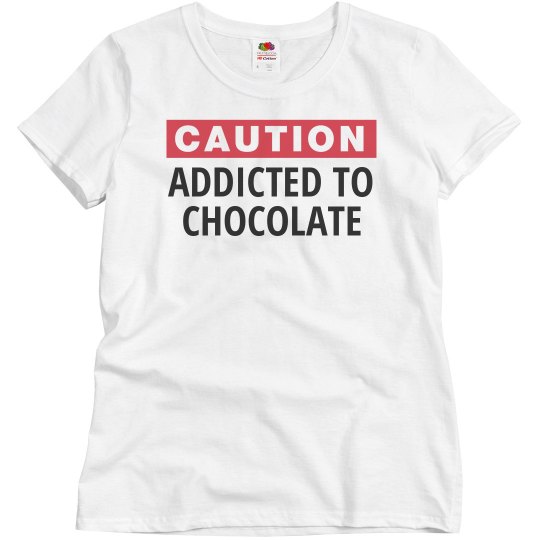Addicted to chocolate