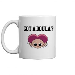 Got A Doula? Cup