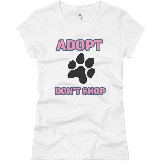 Adopt Don't Shop Adopt Don't Shop
