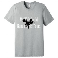 My Wife Could Bench Press Yours