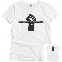 Black Owned Businesses Only T-Shirt.