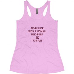 Never F*ck With A Woman Who Runs 5k