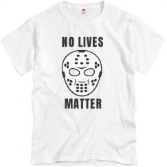 No Lives Matter