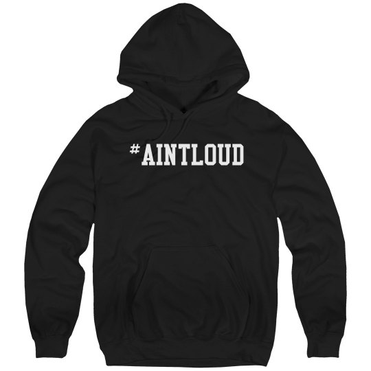 #Aintloud Hoodie