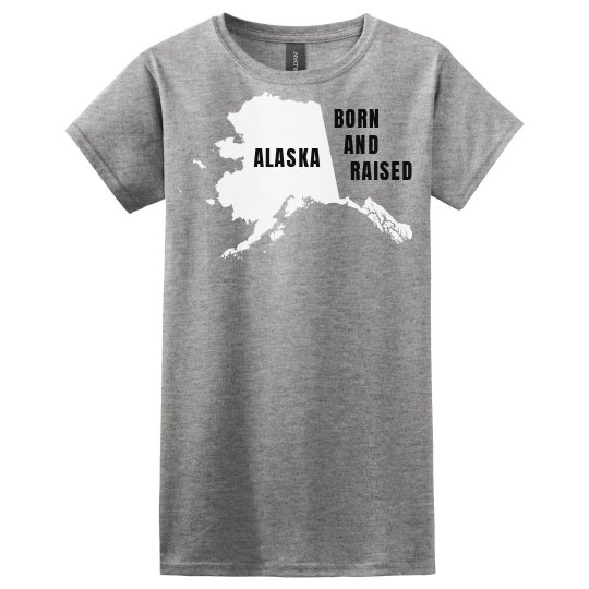 Alaska born and raised
