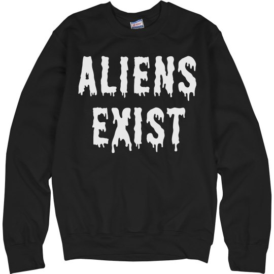 Aliens exist adult black sweatshirt. 