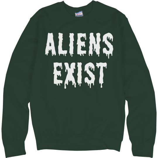 Aliens exist adult forest green sweatshirt. 