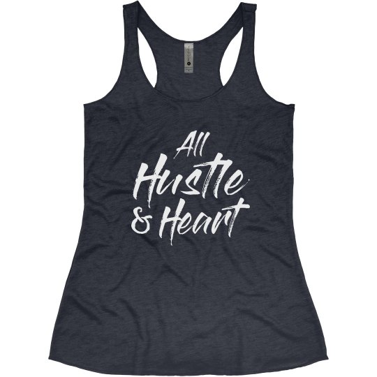 ALL HUSTLE & HEART