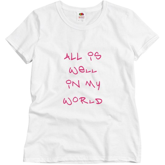 all is well in my world