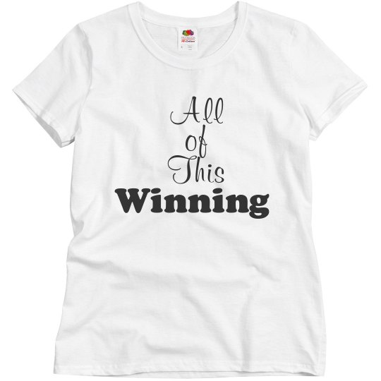 All of this winning All of this winning